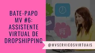 Assistente Virtual Para E-Commerce/Dropshipping (com Adriana Constante)