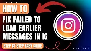 How to Fix Failed To Load Earlier Messages in Instagram 2026 Full Guide