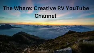 The Where Creative RV YouTube Channel