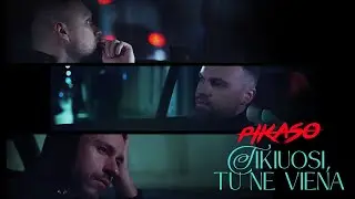 PIKASO - Tikiuosi, Tu ne viena