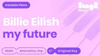 Billie Eilish - my future (Karaoke Piano)