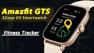 Amazfit GTS 3  Zepp OS Smartwatch Review ⚡ for Andriod Smartwatch Alexa 🔥🔥