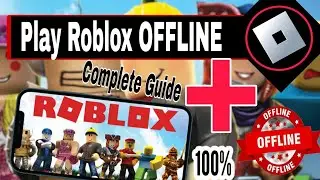 How to Play Roblox in Offline Mode || Roblox Games Offline Mode (Complete Guide)