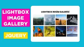 Html, Css ve Jquery ile Lightbox Resim Galerisi Yapımı | Lightbox Image Gallery with Jquery