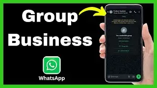 How to Create a WhatsApp Group for Business - Quick Tutorial