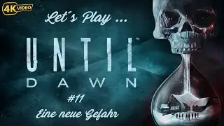 Let´s Play: Until Dawn (2024) [11] Eine neue Gefahr [FSK 18]