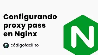Configurando un proxy pass en Nginx