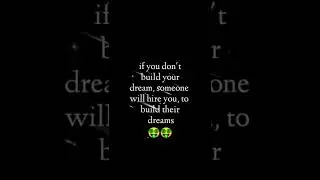 work on your dreams heartily