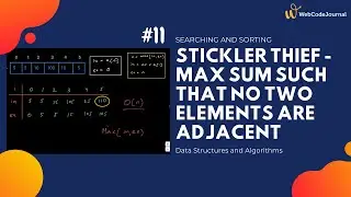 Stickler Thief | House Robber Problem | Max sum such that no two elements are adjacent