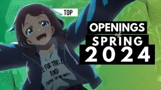 TOP || Anime Openings of Spring 2024