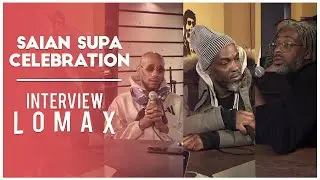 SAÏAN SUPA CELEBRATIONv - Interview Radio Lomax