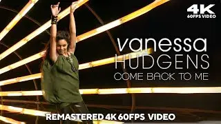 Vannesa Hudges - Come Back To Me [Remastered 4K 60FPS Video]