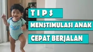 CARA MENSTIMULASI ANAK CEPAT BERJALAN (VERSI ABANG SHAKA JALAN 11 BULAN)
