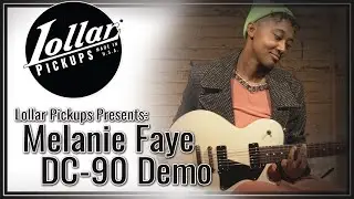 LOLLAR PICKUPS - Melanie Faye Plays Lollar DC-90 Pickups