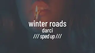 Darci - Winter Roads (sped up)