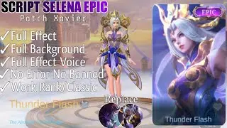 NEW UPDATE SCRIPT SKIN SELENA EPIC THUNDER FLASH FULL EFFECT VOICE NO PASSWORD | PATCH XAVIER