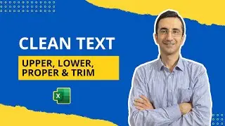 Clean Excel Data in Seconds with these 4 Magic Functions - UPPER, LOWER, PROPER and TRIM