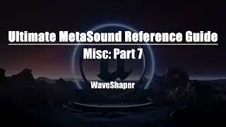 Ultimate MetaSound Reference Guide: Wave Shaper