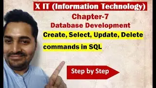 Class X | IT | # 7 | CREATE, SELECT, DELETE , UPDATE commands of SQL