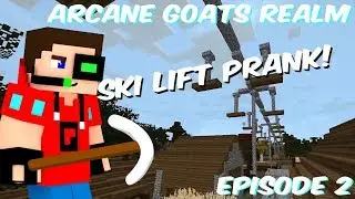SKI LIFT PRANK! (pranking an admin!) - Arcane Goats Realm - Episode 2