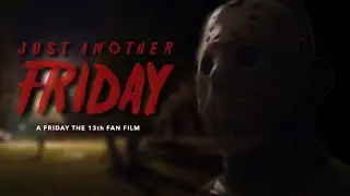 Friday The 13th Fan Film - Just Another Friday
