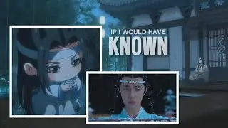 Wangxian || If I Would Have Known || HBD GUNNÝ
