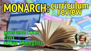 Monarch Curriculum Review - the pros and cons