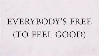 Solomon Grey - Everybody's Free (To Feel Good)