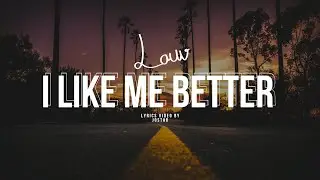 I Like Me Better - Lauv | Lyrics Video