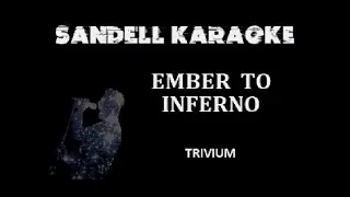 Trivium - Ember to Inferno [Karaoke]
