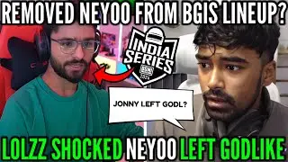 LoLzz Shocked Neyoo Left GodL😳 Removed Neyo From Bgis Lineup ? 😱 Jonathan Left GodLike ? 🥺