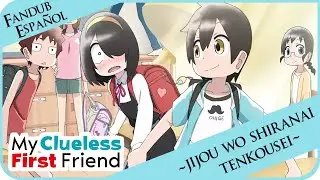 【Magia para hacer amigos ✨】Jijou wo shiranai | My Clueless First Friend ☀️💀『Fandub Español Latino』