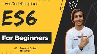 L03 - Prevent Object Mutation | ES6 | freeCodeCamp