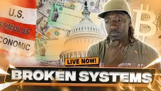 Is The U.S. & Global Economic System Broken?