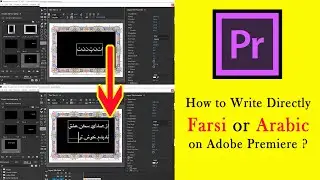 How to write in Farsi or Arabic, directly on Adobe Premiere Pro? letters are reversed and separated!