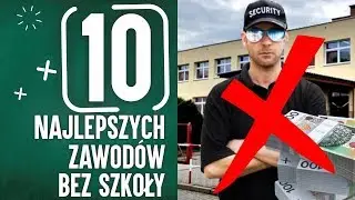 10 NAJLEPSZYCH ZAWODÓW BEZ SZKOŁY
