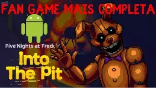 A Fan Game Mais Completa Até Agora De Fnaf Into The Pit Android