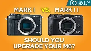 Ready For An Upgrade? Canon M6 Mark II vs Canon M6 Mark I