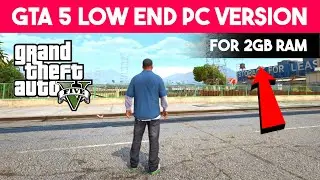 New GTA 5 Low End PC Version 😍 (2GB RAM) - Installation Guide