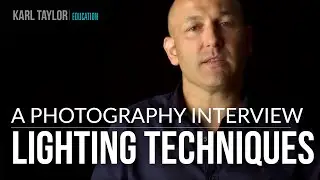 Lighting Techniques Interview with Karl Taylor - Part 3