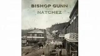 Bishop Gunn - Natchez (Full Album) 