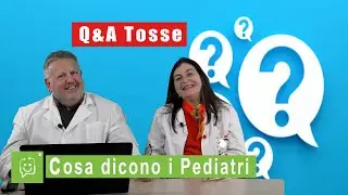 La Tosse: domande e risposte. Cosa dicono i Pediatri.