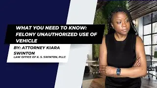 What You Need To Know: Unauthorized Use of Motor Vehicle