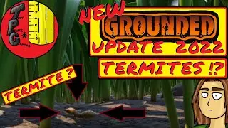 SPOILERS Grounded 2022 ~ Termites Coming NEW Grounded UPDATE 2022
