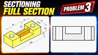 Full Sectioning | Problem 3 | Engineering Drawing | 9.3