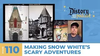 Distory w/ Kate & Kirk Ep. 110: Snow White Part 3: Making Snow White's Scary Adventures