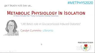Metabolic Physiology in Isolation #METPHYS2020 DAY14, Carolyn Cummins, uToronto
