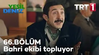 Bahri ekibi topluyor 
