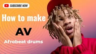 HOW TO MAKE AV TYPE AFROBEAT DRUMS