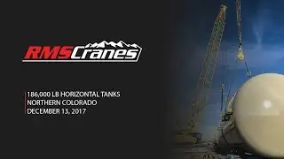 RMS Cranes - Recent Projects - Horizontal Tank Lifts